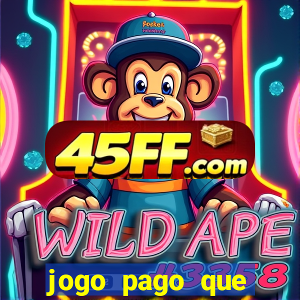 jogo pago que ganha dinheiro